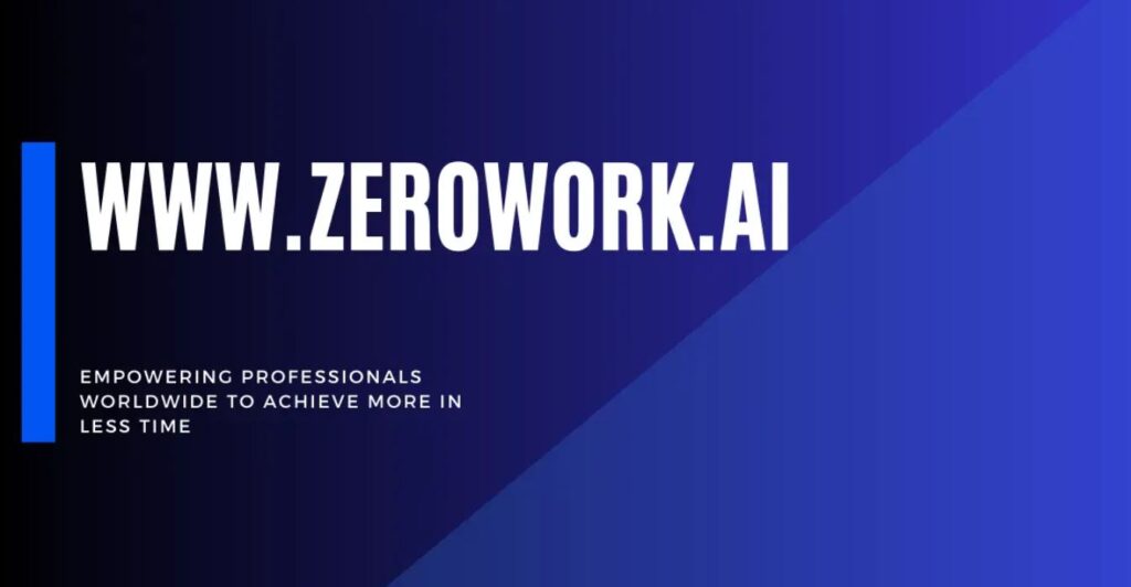 Ai, ai tool, ai tools, www.zerowork.ai, zerowork.ai